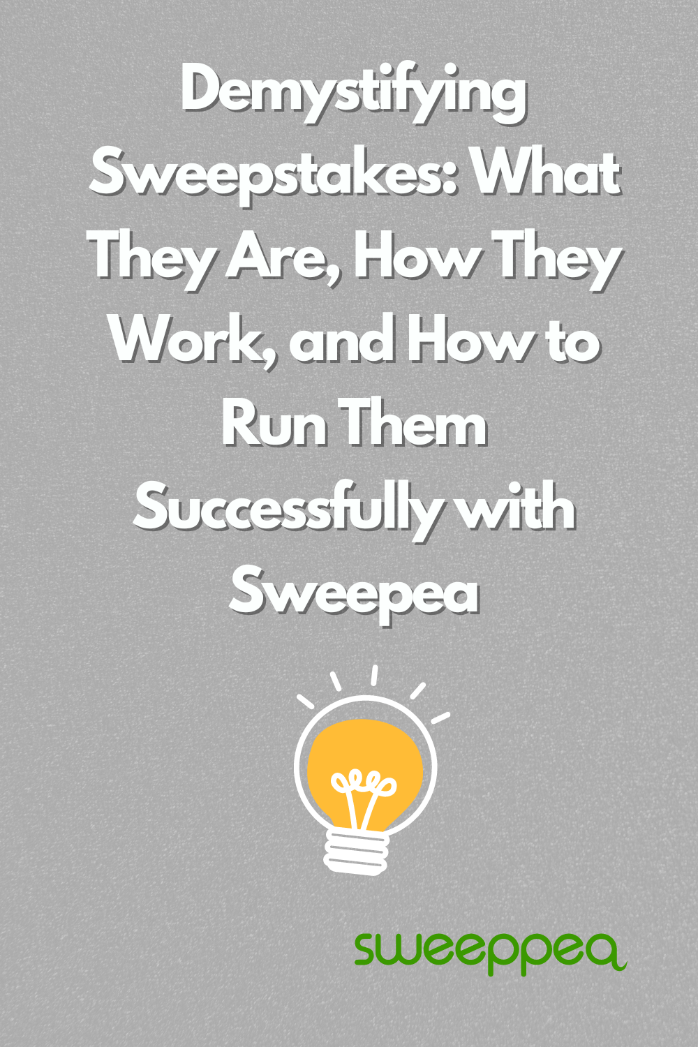 Demystifying-Sweepstakes-What-They-Are-How-They-Work-and-How-to-Run-Them-Successfully-with-Sweepea